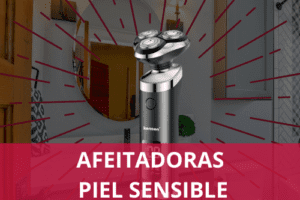 Afeitadoras para Piel Sensible